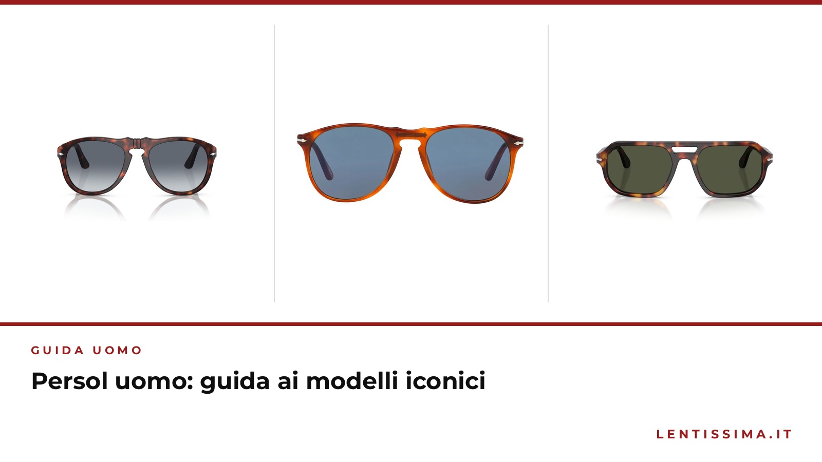 Persol uomo: guida ai modelli iconici